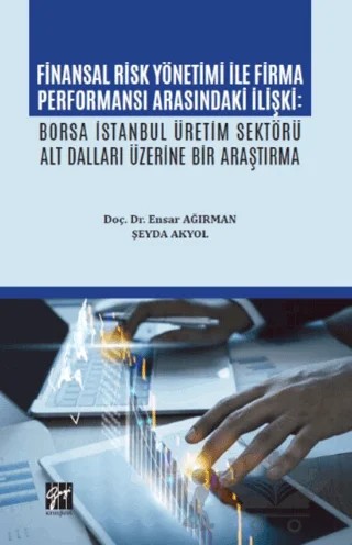 Finansal Risk Yönetimi İle Firma Performansı Arasındaki İlişki – Ensar Ağırman, Şeyda Akyol – Gazi Kitabevi kitap kapağı