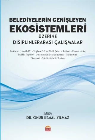Belediyelerin Genişleyen Ekosistemleri Üzerine Disiplinlerarası Çalışmalar – Büşra Buran, Füsun Esenkal Çözeli, Gizem Özgürel, Hakkı Çılgınoğlu, Hasan Özçelik, İpek Yaylalı, İsmet Türker Cedimağar, Oğuz Çam, Sabri Öz, Şükrü Mete Tepegöz, Yasemin Oğuzlar Tekin, Yasin Cemal Galata, Yunus Özcan – Nobel Bilimsel Eserler kitap kapağı