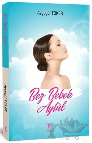 Bez Bebek Aytül – Ayşegül Toker – Da Vinci Publishing kitap kapağı