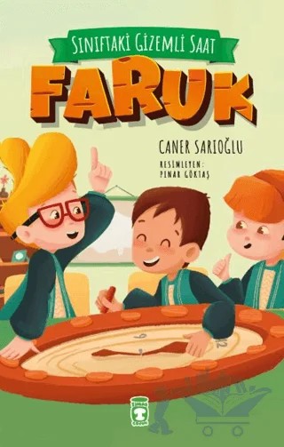 Sınıftaki Gizemli Saat - Faruk – Caner Sarıoğlu – Timaş Çocuk kitap kapağı