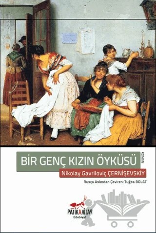 Bir Genç Kızın Öyküsü – Nikolay Gavriloviç Çernişevski – Patika Kitap kitap kapağı