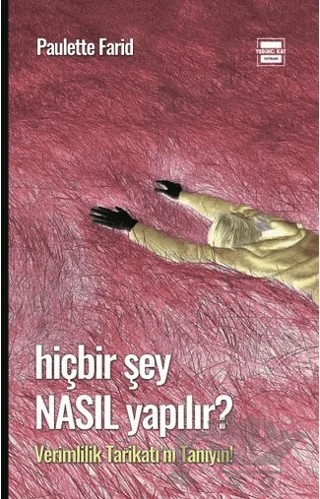 Hiçbir Şey Nasıl Yapılır – Paulette Farid – Yedinci Kat Yayınları kitap kapağı