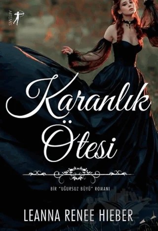 Karanlık Ötesi – Leanna Renee Hieber – Artemis Yayınları kitap kapağı