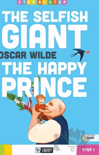 The Selfish Giant & The Happy Prince (Step By Step) A1.1 – Oscar Wılde – Liberty kitap kapağı