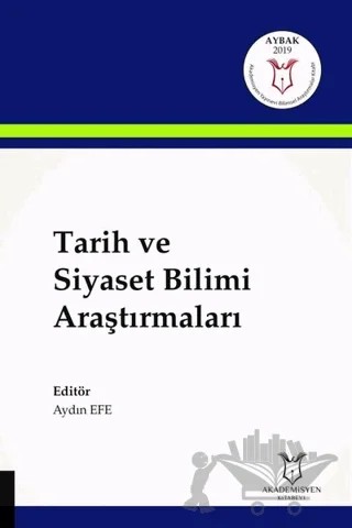 Tarih ve Siyaset Bilimi Araştırmaları – Aydın Efe – Akademisyen Kitabevi kitap kapağı