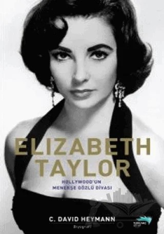 Elizabeth Taylor – C. David Heymann – Turkuvaz Kitap kitap kapağı
