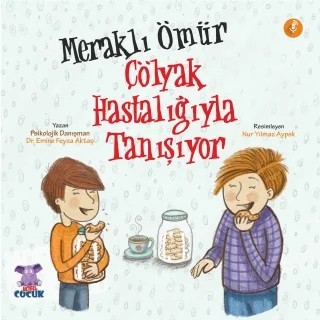 MERAKLI ÖMÜR ÇÖLYAK HASTALIĞIYLA TANIŞIYOR – Emine Feyza Aktaş – Nobel Çocuk kitap kapağı