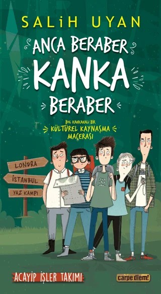 Anca Beraber Kanka Beraber - Acayip İşler Takımı – Salih Uyan – Carpe Diem Kitapları kitap kapağı