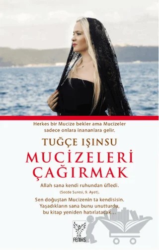 Mucizeleri Çağırmak – Tuğçe Işınsu – Feniks Yayınları kitap kapağı