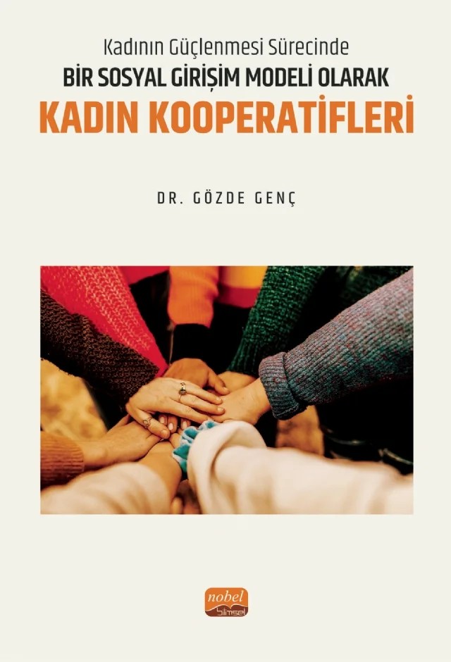 Kadının Güçlenmesi Sürecinde Bir Sosyal Girişim Modeli Olarak KADIN KOOPERATİFLERİ – Gözde Genç – Nobel Bilimsel Eserler kitap kapağı
