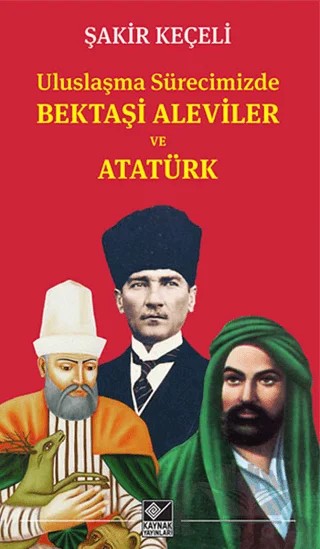 Bektaşi Aleviler ve Atatürk – Şakir Keçeli – Kaynak Yayınları kitap kapağı