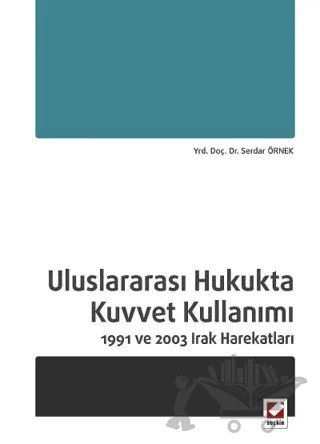 Uluslararası Hukukta Kuvvet Kullanımı – Serdar Örnek – Seçkin Yayıncılık kitap kapağı