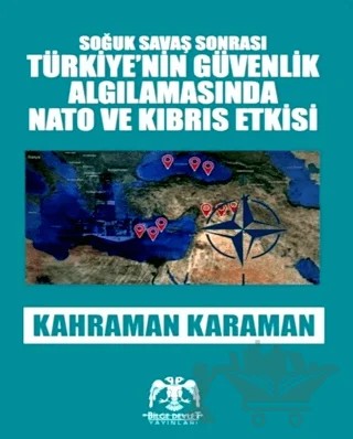 Soğuk Savaş Sonrası Türkiye’nin Güvenlik Algılamasında Nato ve Kıbrıs Etkisi – Kahraman Karaman – Bilge Devlet Yayınları kitap kapağı