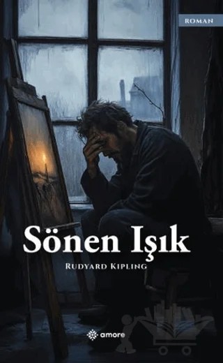 Sönen Işık – Rudyard Kipling – Amore Yayınevi kitap kapağı