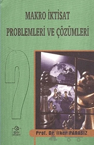 Makro İktisat Problemleri ve Çözümleri – İlker Parasız – Ezgi Kitabevi Yayınları kitap kapağı