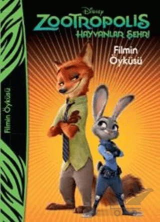 Disney Zootropolis Hayvanlar Şehri - Filmin Öyküsü – Kolektif – Doğan Egmont Yayıncılık kitap kapağı