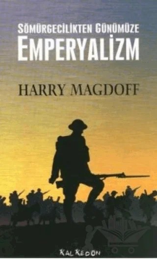 Sömürgecilikten Günümüze Emperyalizm – Harry Magdoff – Kalkedon Yayıncılık kitap kapağı