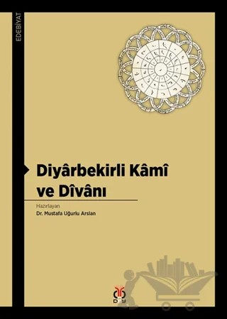 Diyarbekirli Kami ve Divanı – Mustafa Uğurlu Arslan – DBY Yayınları kitap kapağı