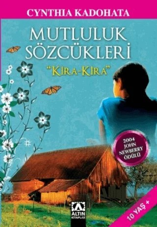 Mutluluk Sözcükleri "Kira - Kira" – Cynthia Kadohata – Altın Kitaplar kitap kapağı