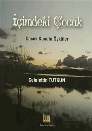 İçimdeki Çocuk – Celalettin Tutkun – Baygenç Yayıncılık kitap kapağı