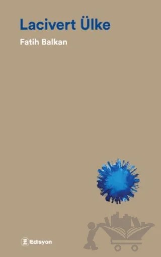 Lacivert Ülke – Fatih Balkan – Edisyon Kitap kitap kapağı