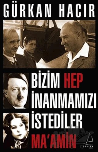 Bizim Hep İnanmamızı İstediler (Ma’Amin) – Gürkan Hacır – Destek Yayınları kitap kapağı