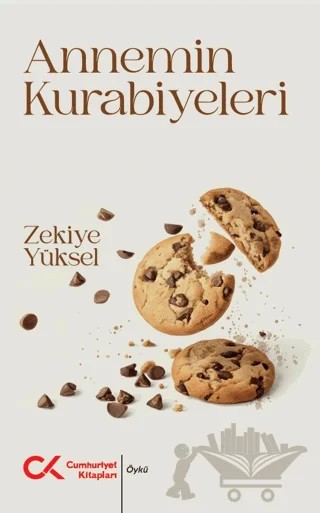 Annemin Kurabiyeleri – Zekiye Yüksel – Cumhuriyet Kitapları kitap kapağı