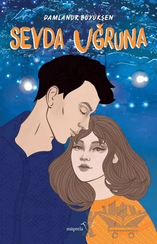 Sevda Uğruna – Damlanur Büyükşen – Müptela Yayınları kitap kapağı