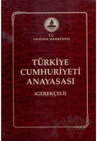 Türkiye Cumhuriyeti Anayasası (Gerekçeli) – İsmail Emrah Perdecioğlu, Yunus Emre Yılmazoğlu – Anayasa Mahkemesi Yayınları kitap kapağı