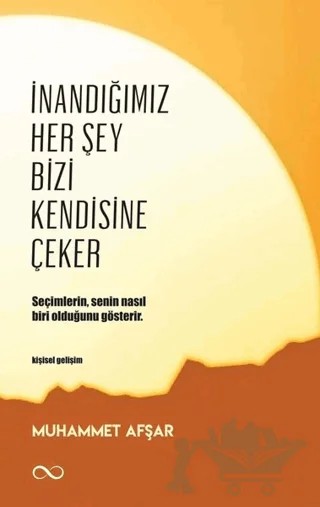 İnandığımız Her Şey Bizi Kendisine Çeker – Muhammet Afşar – Bengisu Yayınları kitap kapağı