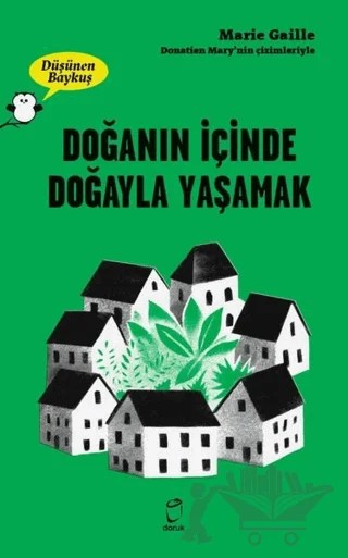 Doğanın İçinde Doğayla Yaşamak - Düşünen Baykuş – Marie Gaille – Doruk Yayınları kitap kapağı