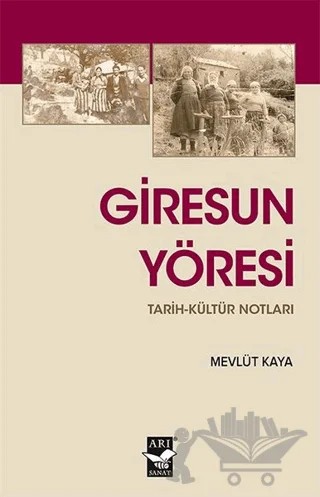 Giresun Yöresi – Mevlüt Kaya – Arı Sanat Yayınevi kitap kapağı