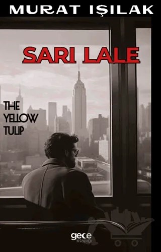Sarı Lale – Murat Işılak – Gece Kitaplığı kitap kapağı