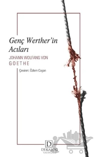 Genç Werther’in Acıları – Johann Wolfgang Von Goethe – Dekalog Yayınları kitap kapağı