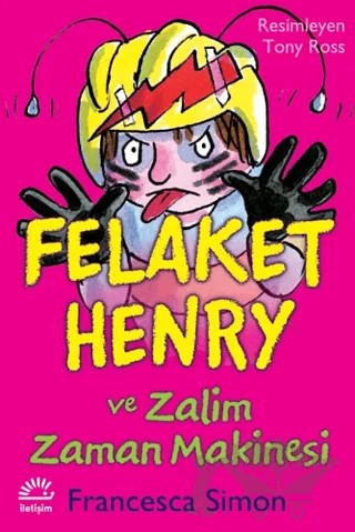 Felaket Henry ve Zalim Zaman Makinesi – Francesca Simon – İletişim Yayınevi kitap kapağı