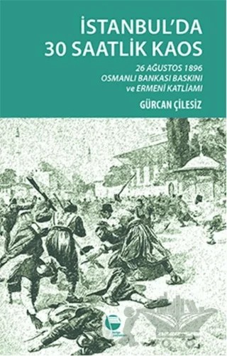 İstanbul'da 30 Saatlik Kaos – Gürcan Çilesiz – Belge Yayınları kitap kapağı