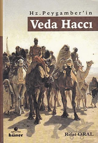 Hz. Peygamber’in Veda Haccı – Rıfat Oral – Hüner Yayınevi kitap kapağı