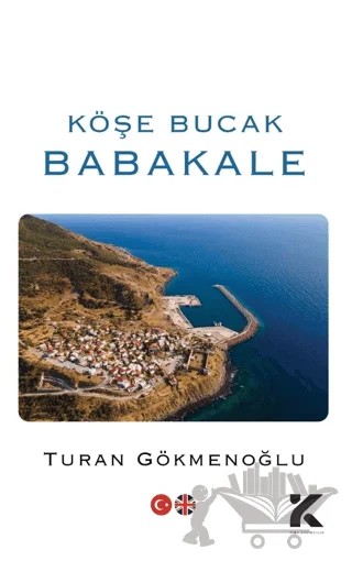 Köşe Bucak Babakale – Turan Gökmenoğlu – Kiba Yayımcılık kitap kapağı