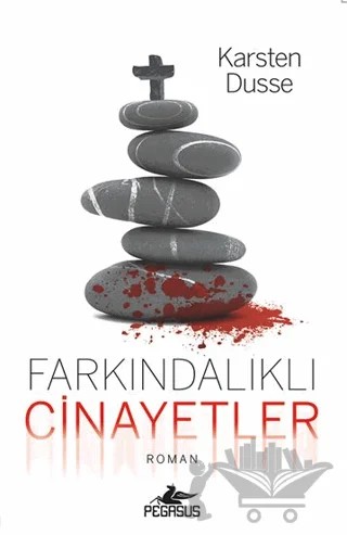 Farkındalıklı Cinayetler – Karsten Dusse – Pegasus Yayınları kitap kapağı