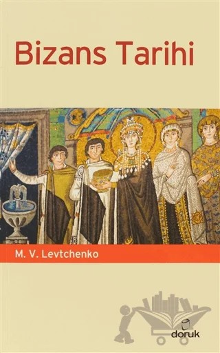 Bizans Tarihi – M. V. Levtchenko – Doruk Yayınları kitap kapağı