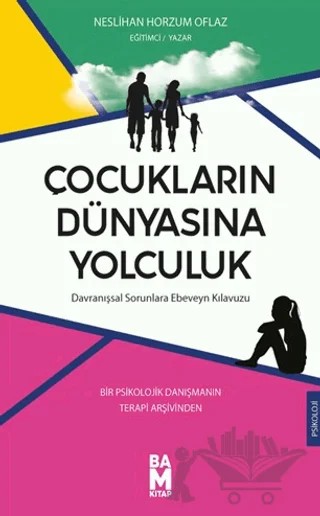 Çocukların Dünyasına Yolculuk – Neslihan Horzum Oflaz – Bam Kitap kitap kapağı