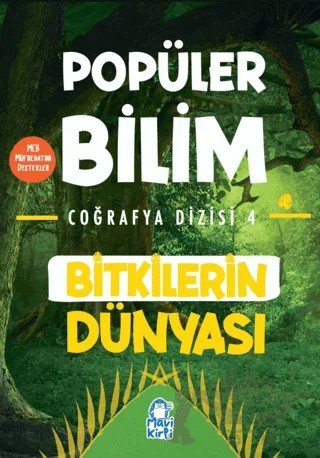 Bitkilerin Dünyası – Popüler Bilim Coğrafya Dizisi 4 – Kolektif – Mavi Kirpi Yayınları kitap kapağı