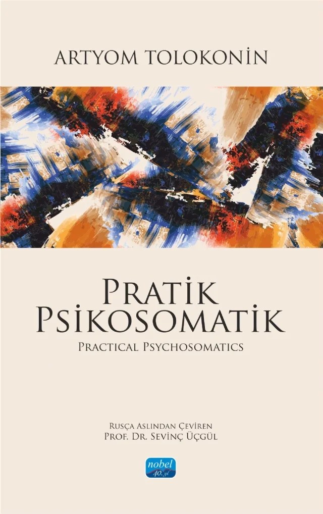 PRATİK PSİKOSOMATİK - Practical Psychosomatics – Artyom Tolokonin – Nobel Akademik Yayıncılık kitap kapağı