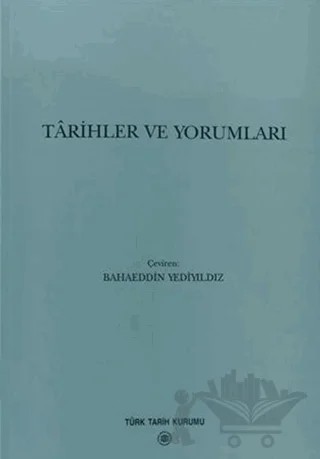 Tarihler ve Yorumları – David Lowenthal, Hermann Schafer, Joaquim Nadal i Farreas, Joaquim Prats i Cuevas, Klaus Wenger, Maitland Stobart, Marc Ferro, Ronald Minnerath, Yuri Afanasyev – Türk Tarih Kurumu Yayınları kitap kapağı