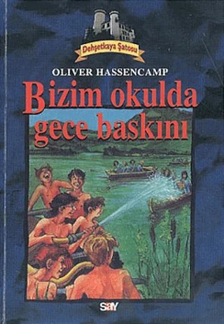 Bizim Okulda Gece Baskını Dehşetkaya Şatosu 2 – Oliver Hassencamp – Say Çocuk kitap kapağı