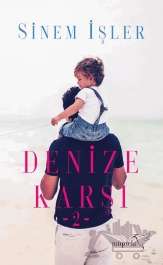 Denize Karşı 2 – Sinem İşler – Müptela Yayınları kitap kapağı