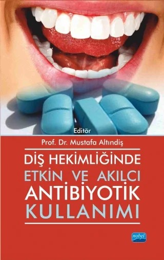 Diş Hekimliğinde Etkin ve Akılcı Antibiyotik Kullanımı ( ADI DEĞİŞTİ YENİ BASKISI GÜNCELENDİ) – Mustafa Altındiş – Nobel Akademik Yayıncılık kitap kapağı