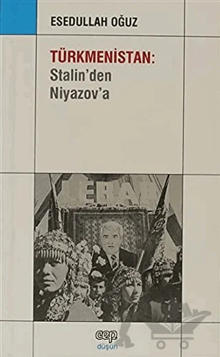 Türkmenistan: Stalin’den Niyazov’a – Esedullah Oğuz – Cep Kitapları kitap kapağı