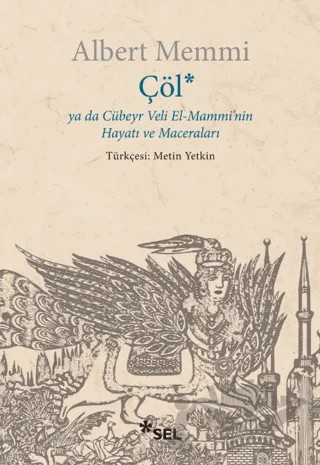Çöl ya da Cübeyr Veli El-Mammi'nin Hayatı ve Maceraları – Albert Memmi – Sel Yayıncılık kitap kapağı