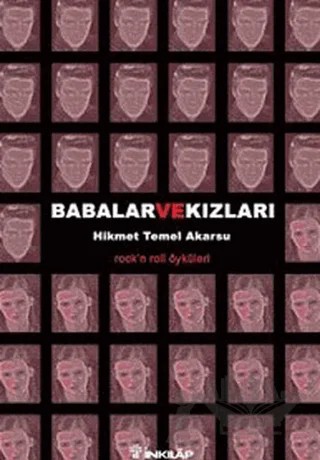 Babalar ve Kızları Rock’n Roll Öyküleri – Hikmet Temel Akarsu – İnkılap Kitabevi kitap kapağı
